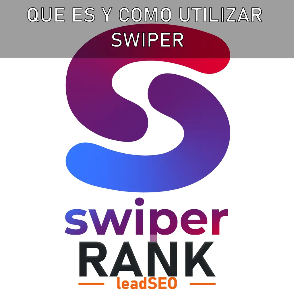 Qué es Swiper y como utilizarlo: Una guía especializada